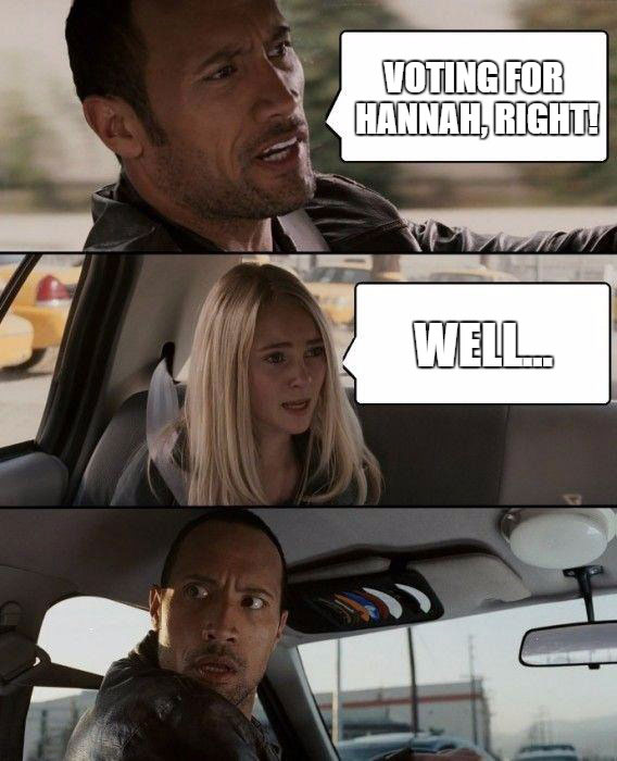 The Rock Says You're Voting for Hannah